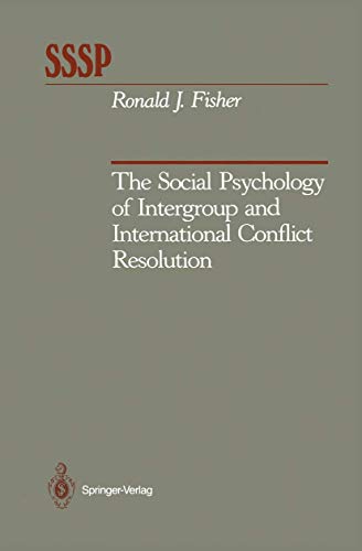 The Social Psychology of Intergroup and International Conflict Resolution (Springer Series in Social Psychology)