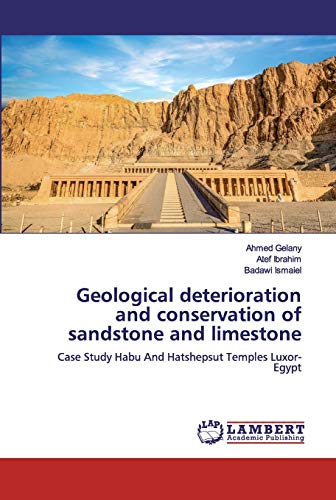 Geological deterioration and conservation of sandstone and limestone: Case Study Habu And Hatshepsut Temples Luxor-Egypt