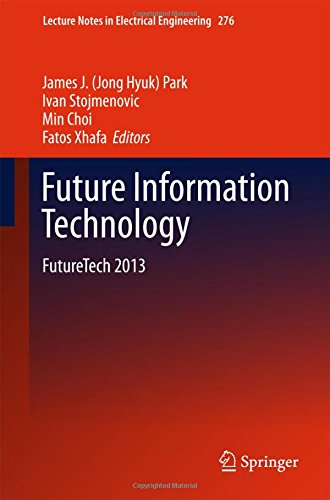 Future Information Technology: FutureTech 2013 (Lecture Notes in Electrical Engineering)