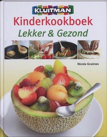 Kluitman kinderkookboek: lekker en gezond: lekker & gezond