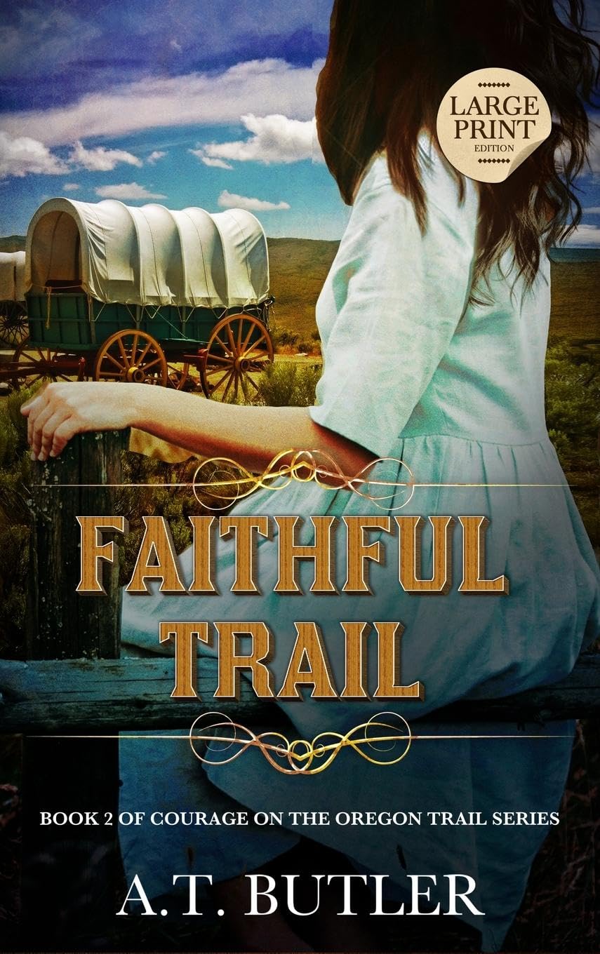 Faithful Trail: Historical Women's Fiction Saga Large Print (Courage on the Oregon Trail Large Print, Band 2)