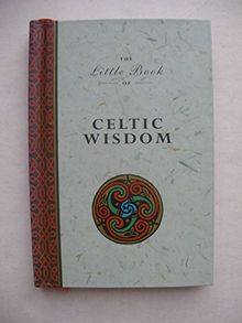 The Little Book of Celtic Wisdom