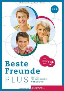 Beste Freunde PLUS A1.2: Deutsch für Jugendliche .Deutsch als Fremdsprache / Kursbuch plus interaktive Version