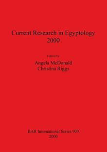 Current Research in Egyptology 2000 (BAR International, Band 909)