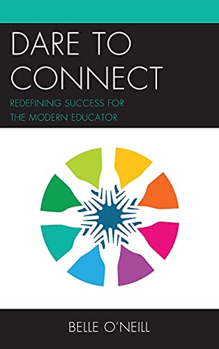 Dare to Connect: Redefining Success for the Modern Educator