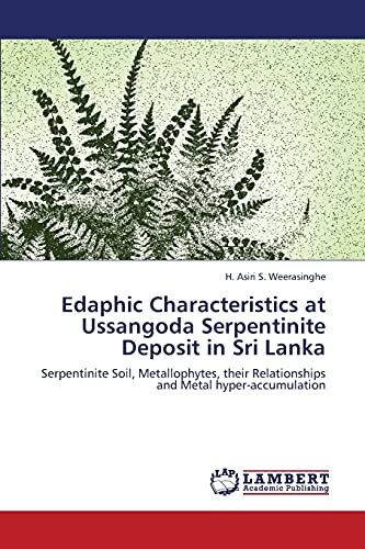 Edaphic Characteristics at Ussangoda Serpentinite Deposit in Sri Lanka: Serpentinite Soil, Metallophytes, their Relationships and Metal hyper-accumulation