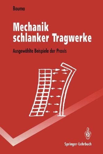 Mechanik schlanker Tragwerke: Ausgewählte Beispiele der Praxis (Springer-Lehrbuch)
