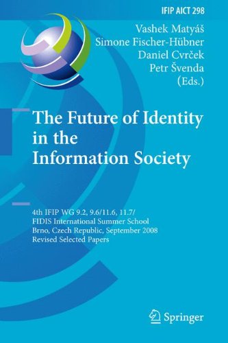 The Future of Identity in the Information Society: 4th IFIP WG 9.2, 9.6, 11.6, 11.7/FIDIS International Summer School, Brno, Czech Republic, September ... in Information and Communication Technology)