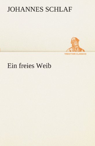 Ein freies Weib (TREDITION CLASSICS)