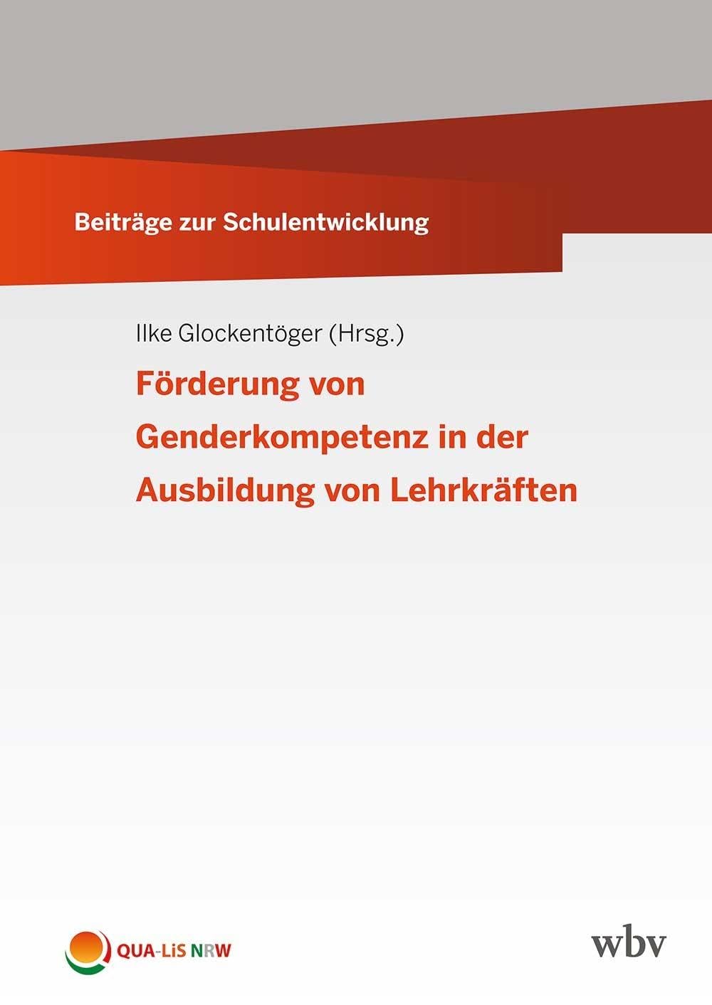 Förderung von Genderkompetenz in der Ausbildung von Lehrkräften (Beiträge zur Schulentwicklung)