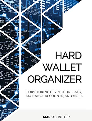 HARD WALLET ORGANIZER: FOR STORING CRYPTOCURRENCY, EXCHANGE ACCOUNTS AND MORE (Crypto Organizer, Band 1)