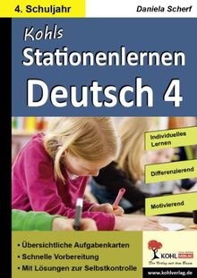 Kohls Stationenlernen Deutsch 4. Schuljahr: Komplett ausgearbeitetes Freiarbeitsmaterial