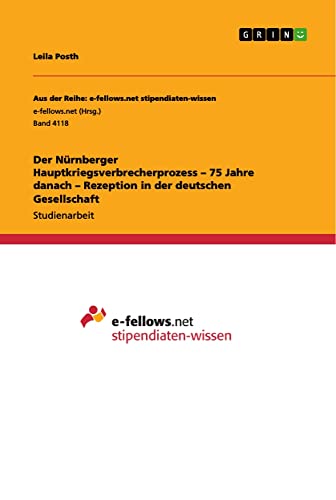 Der Nürnberger Hauptkriegsverbrecherprozess ¿ 75 Jahre danach ¿ Rezeption in der deutschen Gesellschaft