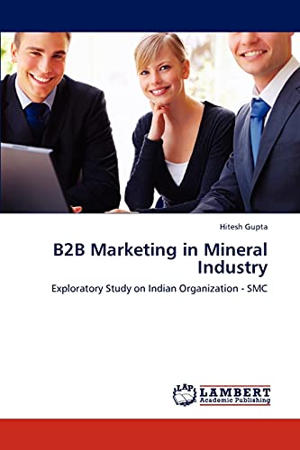 B2B Marketing in Mineral Industry: Exploratory Study on Indian Organization - SMC
