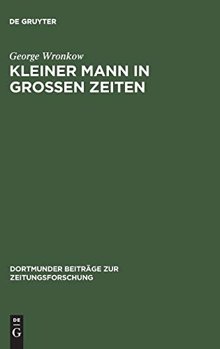 Kleiner Mann in großen Zeiten: Reportagen eines Lebens (Dortmunder Beiträge zur Zeitungsforschung, Band 63)