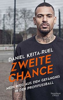 Zweite Chance: Mein Weg aus dem Gefängnis in den Profifußball