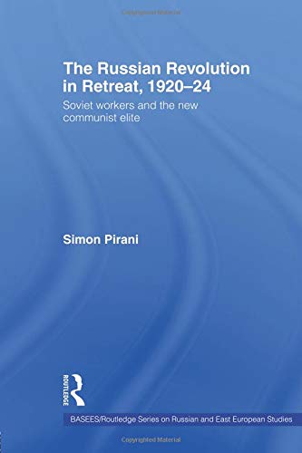 The Russian Revolution in Retreat, 1920-24 (Basees/Routledge Series on Russian and East European Studies, Band 45)