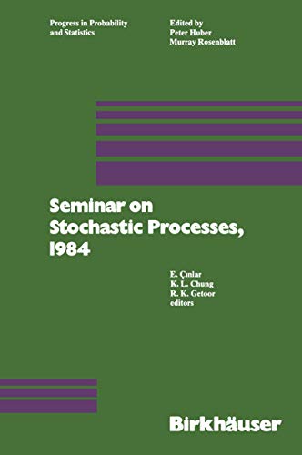 Seminar on Stochastic Processes, 1984 (Progress in Probability, 9, Band 9)
