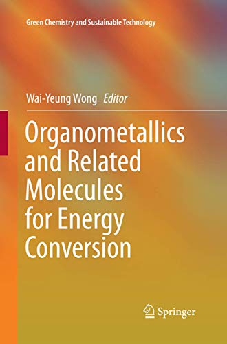 Organometallics and Related Molecules for Energy Conversion (Green Chemistry and Sustainable Technology)