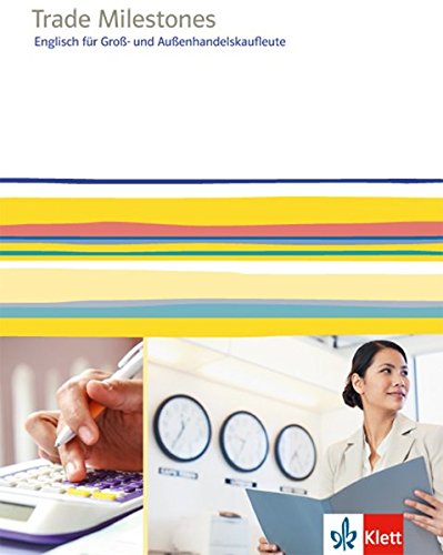 Trade Milestones. Englisch für Groß- und Außenhandelskaufleute. Schülerbuch - Neuware