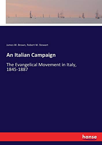 An Italian Campaign: The Evangelical Movement in Italy, 1845-1887