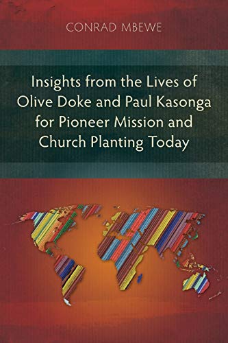 Insights from the Lives of Olive Doke and Paul Kasonga for Pioneer Mission and Church Planting Today