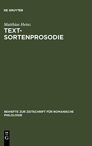 Textsortenprosodie: Eine korpusgestützte Studie zu textsortenspezifischen prosodischen Mustern im Italienischen mit Ausblick auf das Französische ... für romanische Philologie, 334, Band 334)