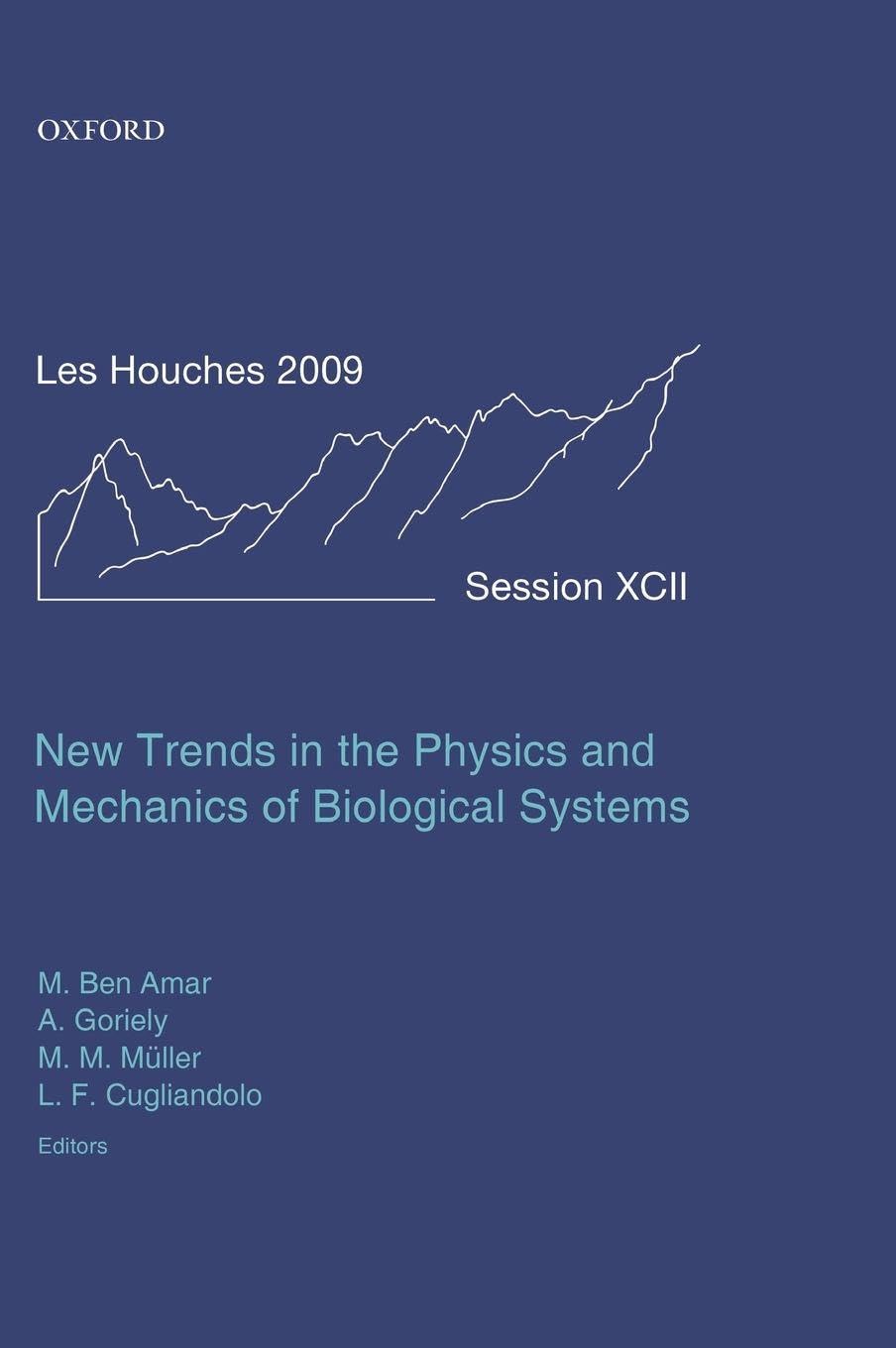 New Trends in the Physics and Mechanics of Biological Systems: Lecture Notes of the Les Houches Summer School: Volume 92, July 2009