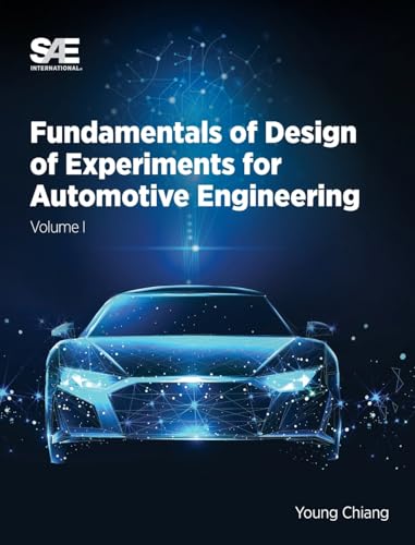 Young Chiang Fundamentals Of Design Of Experiments For Automotive Engineering Volume I, Volume I