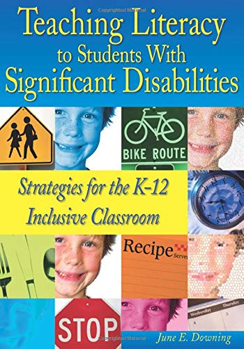 Teaching Literacy to Students With Significant Disabilities: Strategies for the K-12 Inclusive Classroom