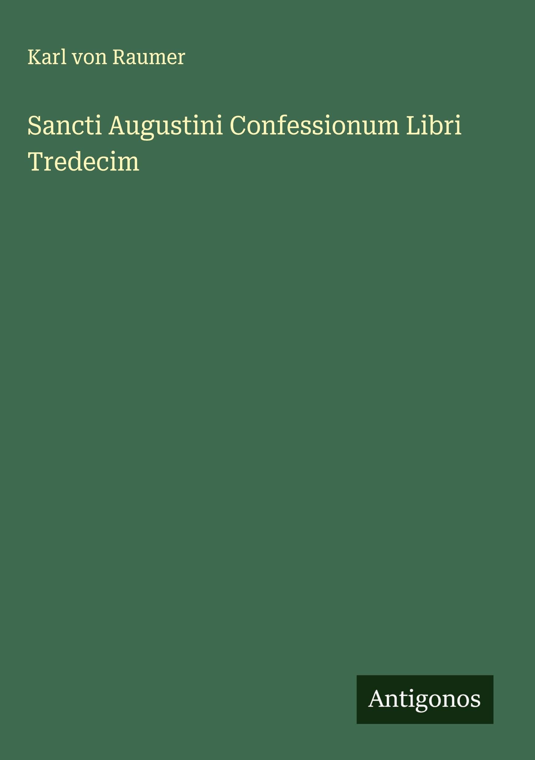Sancti Augustini Confessionum Libri Tredecim
