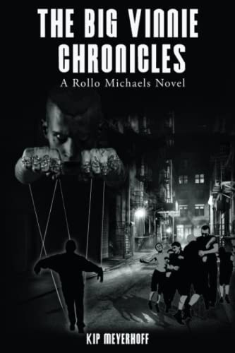 The Big Vinnie Chronicles: A Rollo Michaels Novel