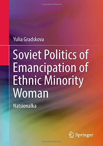 Soviet Politics of Emancipation of Ethnic Minority Woman: Natsionalka