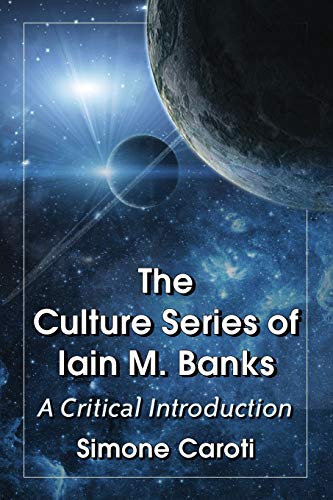 Simone Caroti Culture Series Of Iain M. Banks, A Critical Introduction