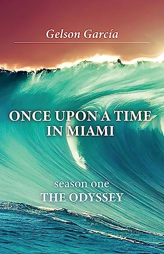 Once Upon A Time In Miami: Season one THE ODYSSEY