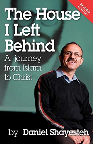 The House I Left Behind: A Journey from Islam to Christ