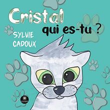 Cristal qui es-tu ?