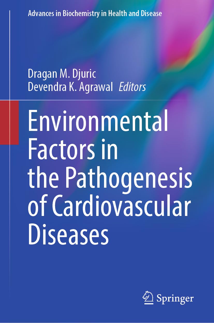Environmental Factors in the Pathogenesis of Cardiovascular Diseases (Advances in Biochemistry in Health and Disease, 30, Band 30)