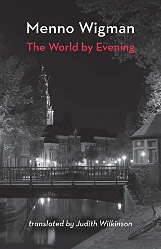 Menno Wigman The World By Evening