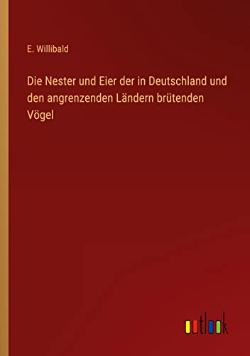 Die Nester und Eier der in Deutschland und den angrenzenden Ländern brütenden Vögel