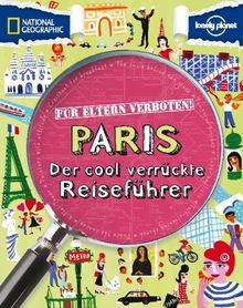 Für Eltern verboten: Paris: Der cool verrückte Reiseführer