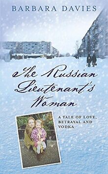 The Russian Lieutenant's Woman: A Tale of Love, Betrayal and Vodka