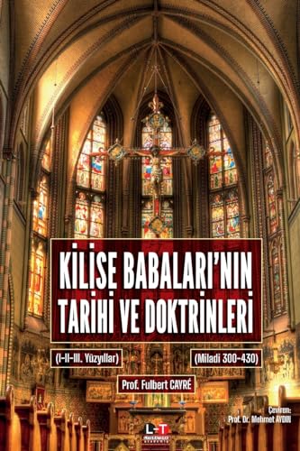 K¿L¿SE BABALARI'NIN TAR¿H¿ VE DOKTR¿NLER¿ (I. ve II. Cilt): (I-II-III. Yüzy¿llar - (Miladi 300-430)