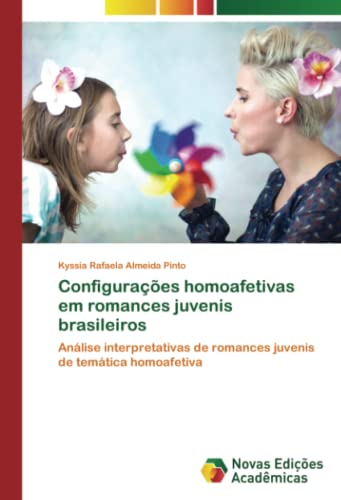 Configurações homoafetivas em romances juvenis brasileiros: Análise interpretativas de romances juvenis de temática homoafetiva