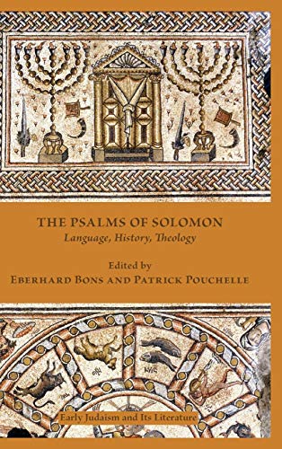 The Psalms of Solomon: Language, History, Theology (Early Judaism and Its Literature, Band 40)