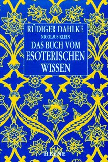 Das Buch vom esoterischen Wissen von Dahlke, Ruediger, Klein, Nicolaus | Buch | Zustand gut