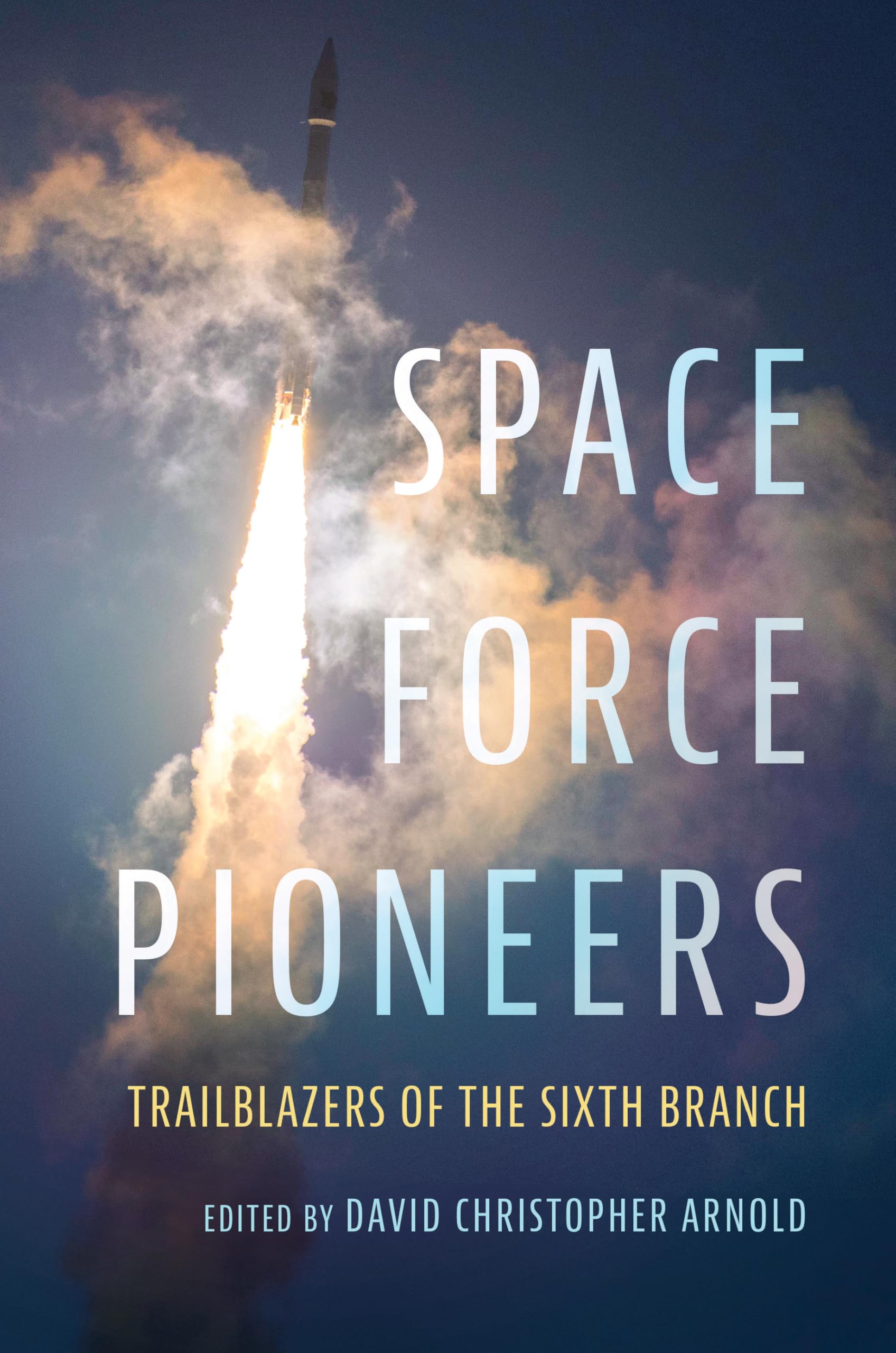 unbekannt Space Force Pioneers, Trailblazers Of The Sixth Branch (Transforming War)