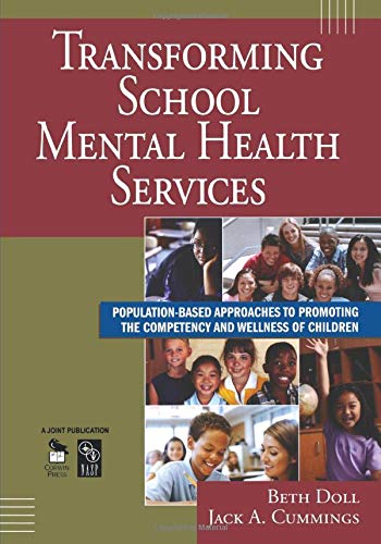 Transforming School Mental Health Services: Population-Based Approaches to Promoting the Competency and Wellness of Children (Joint Publication)