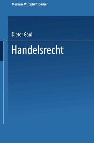 Handelsrecht (Moderne Wirtschaftsbucher: 3, Volkswirtschaft Und Recht ; 11) (German Edition) (Moderne Wirtschaftsbücher)