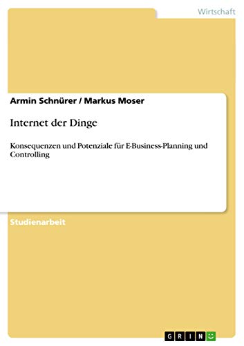 Internet der Dinge: Konsequenzen und Potenziale für E-Business-Planning und Controlling